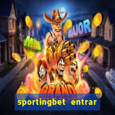 sportingbet entrar na minha conta